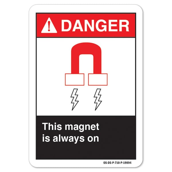 ANSI Danger, Aluminum, 14" x 10", Landscape, This Magnet Is Always On, This Magnet Is Always On